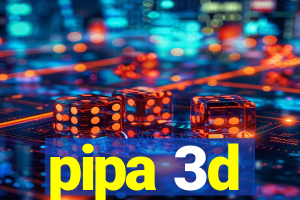 pipa 3d