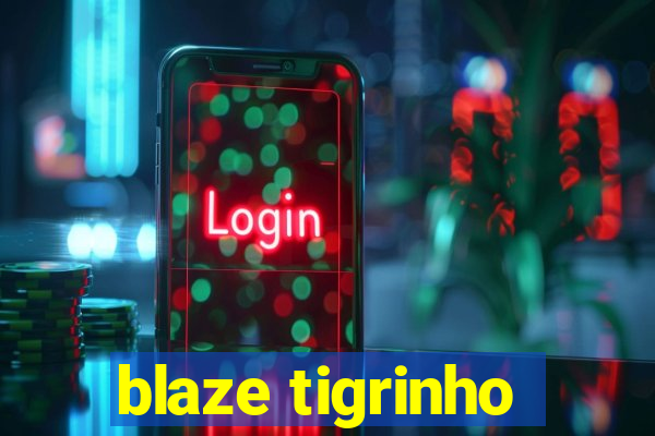 blaze tigrinho