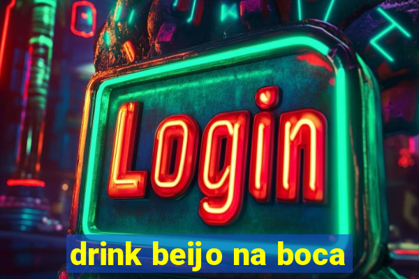 drink beijo na boca