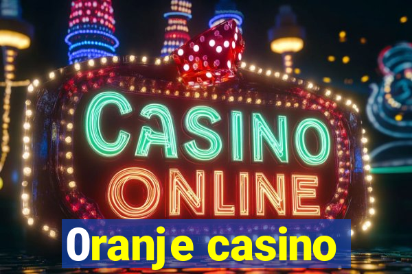 0ranje casino