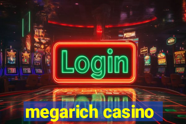 megarich casino