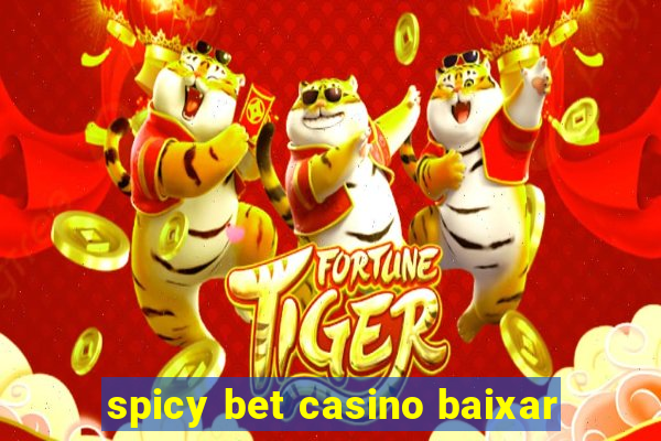 spicy bet casino baixar