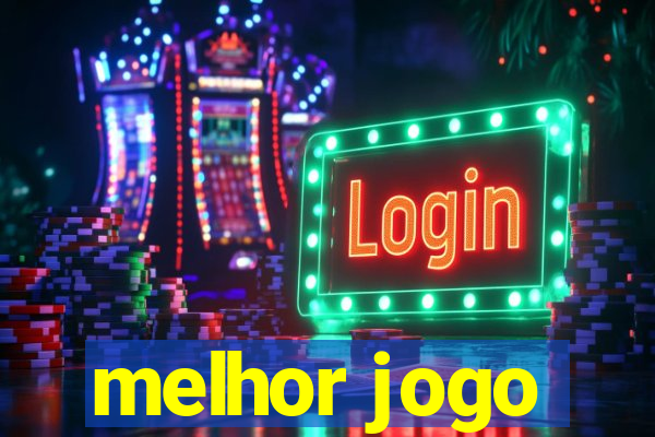 melhor jogo