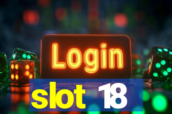 slot 18