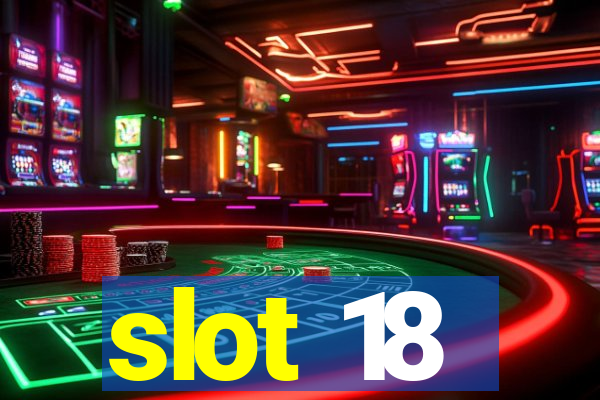 slot 18