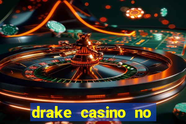 drake casino no deposit bonus codes 2020