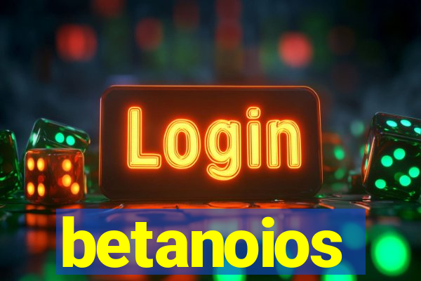 betanoios