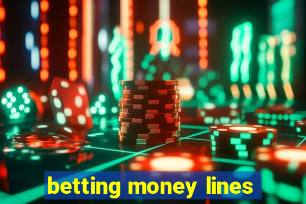 betting money lines