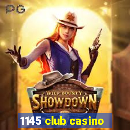 1145 club casino