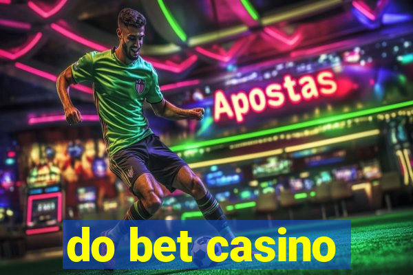 do bet casino