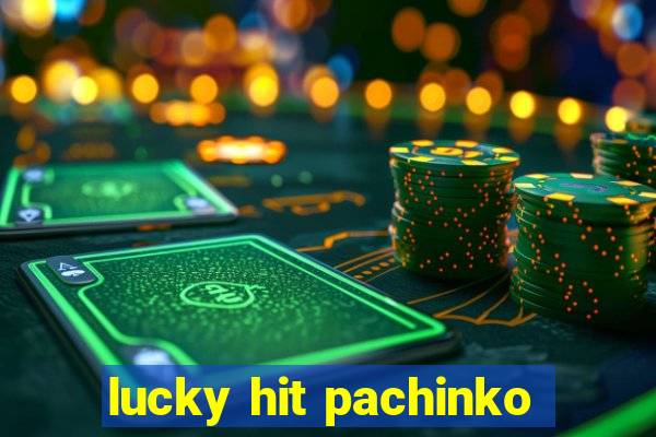 lucky hit pachinko