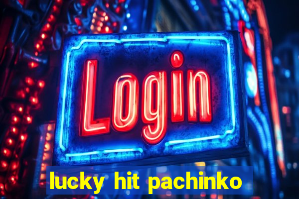 lucky hit pachinko