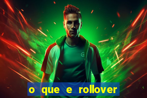 o que e rollover no jogo