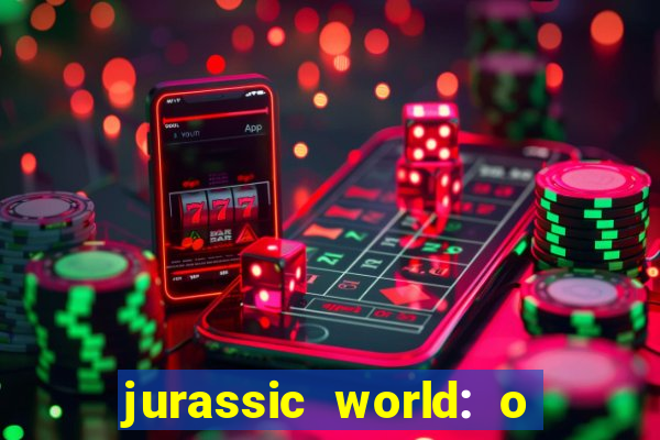 jurassic world: o mundo dos dinossauros filme completo dublado youtube