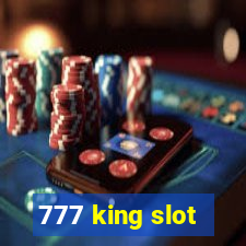 777 king slot