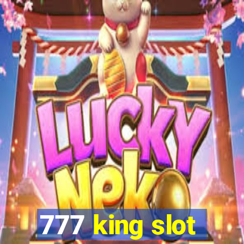 777 king slot