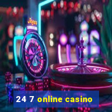 24 7 online casino