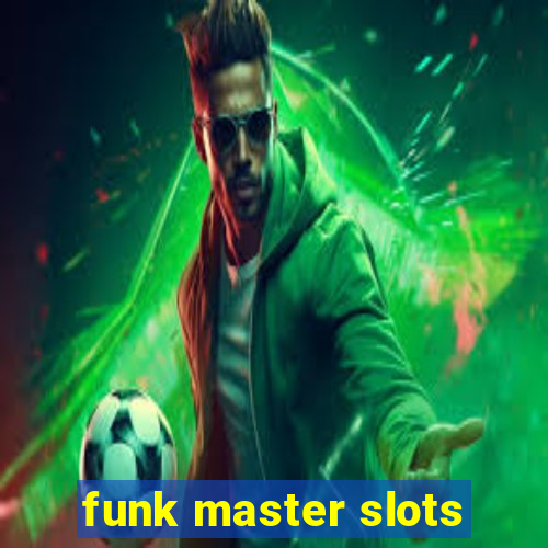 funk master slots