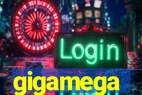 gigamega