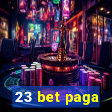 23 bet paga