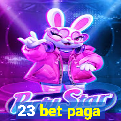 23 bet paga