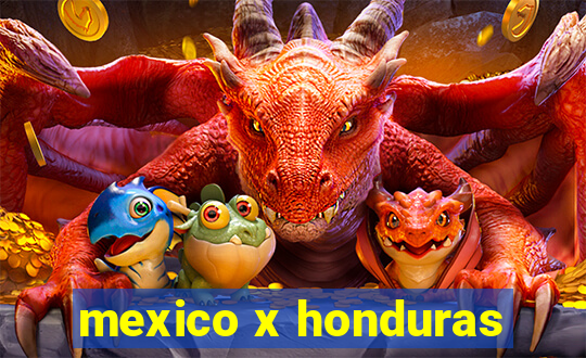 mexico x honduras