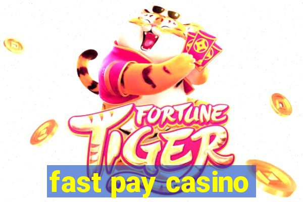 fast pay casino