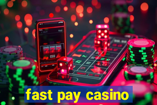 fast pay casino