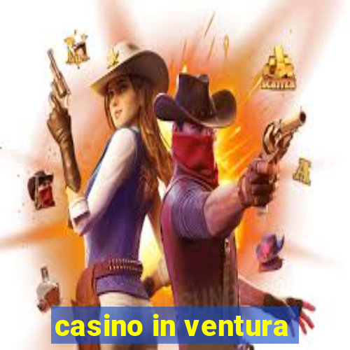 casino in ventura