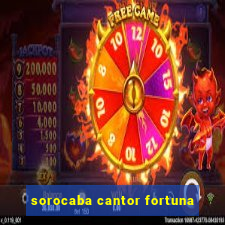 sorocaba cantor fortuna