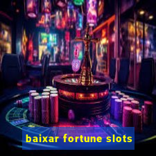 baixar fortune slots