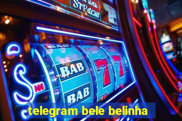 telegram bele belinha