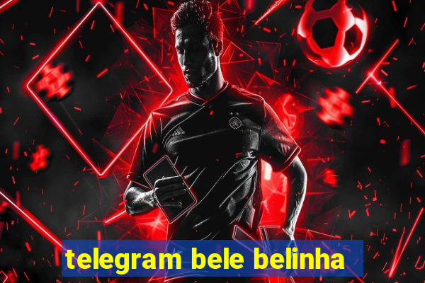 telegram bele belinha