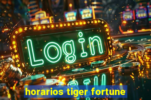 horarios tiger fortune