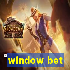 window bet