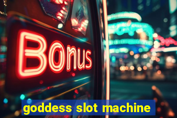 goddess slot machine