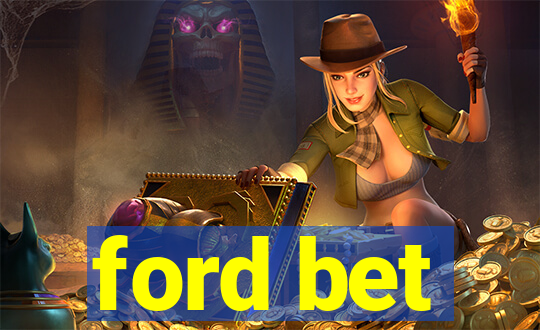 ford bet