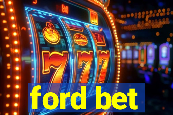 ford bet