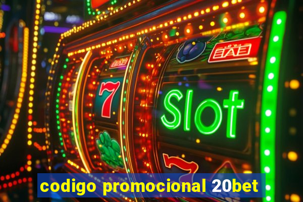 codigo promocional 20bet