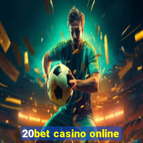 20bet casino online