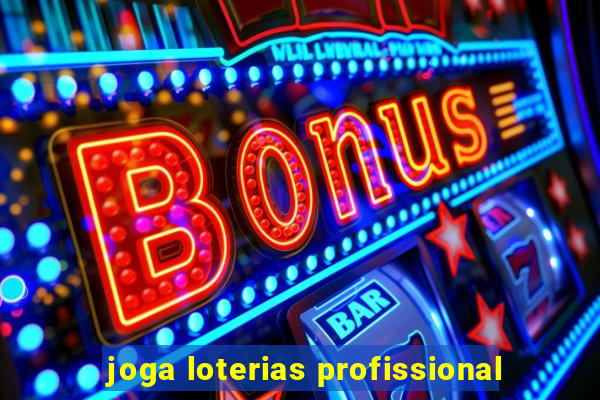 joga loterias profissional