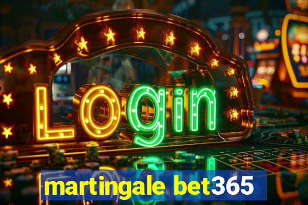 martingale bet365