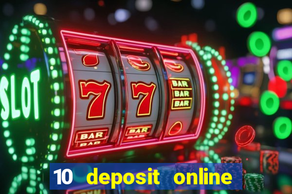 10 deposit online casino usa