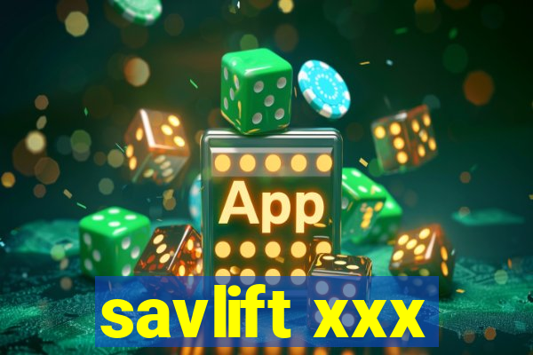 savlift xxx