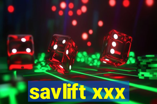 savlift xxx