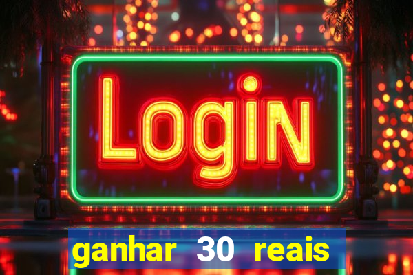 ganhar 30 reais agora no pix