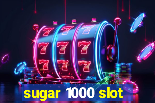 sugar 1000 slot