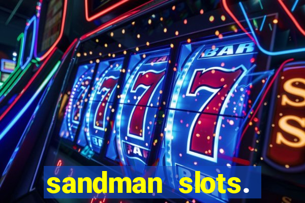 sandman slots. casino journey