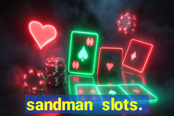 sandman slots. casino journey