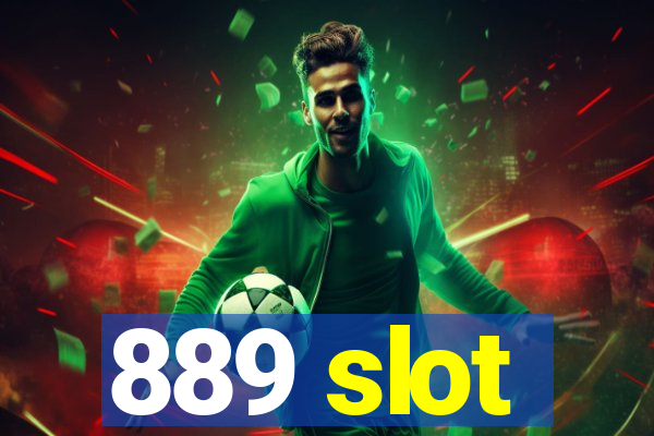 889 slot